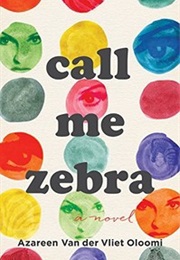 Call Me Zebra (Azareen Van Der Vliet Oloomi)