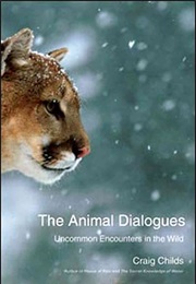 The Animal Dialogues (Craig Childs)