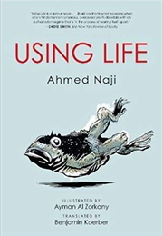 Using Life (Ahmed Naji)