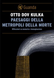 Paesaggi Della Metropoli Della Morte (Otto Dov Kulka)