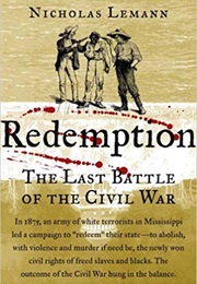 Redemption: The Last Battle of the Civil War (Nicholas Lemann)