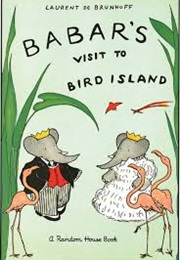 Babar's Visit to Bird Island (Laurent De Brunhoff)