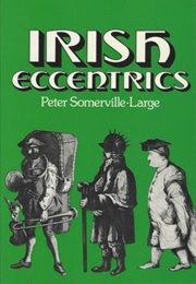 Irish Eccentrics (Peter Somerville-Large)