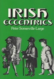 Irish Eccentrics (Peter Somerville-Large)