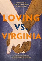 Loving vs. Virginia: A Documentary Novel of the Landmark Civil Rights Case (Patricia Hruby Powell)
