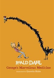 George's Marvellous Medicine (Roald Dahl)