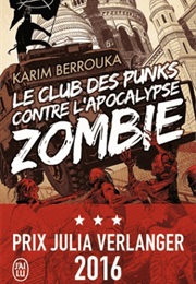 Le Club Des Punks Contre L'apocalypse Zombie (Karim Berrouka)