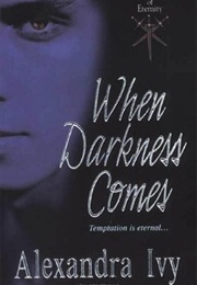 When Darkness Comes (Alexandra Ivy)