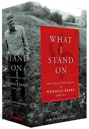 What I Stand on (Wendell Berry)