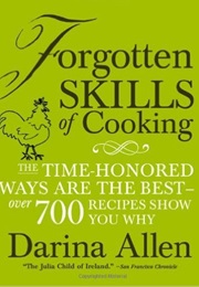 Forgotten Skills of Cooking (Darina Allen)