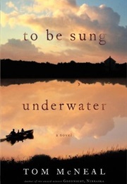 To Be Sung Underwater (Tom McNeal)