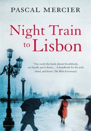 Night Train to Lisbon (Pascal Mercier)