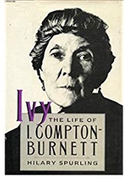 Ivy: The Life of I. Compton-Burnett (Hillary Spurling)