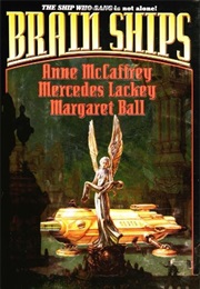 Brain Ships (Mercedes Lackey, Margaret Ball and Anne McCaffrey)