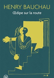 Oedipe Sur La Route (Henry Bauchau)