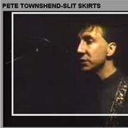 Slit Skirts - Pete Townshend