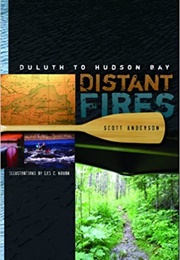 Distant Fires: Duluth to Hudson Bay (Scott Anderson)