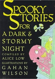 Spooky Stories for a Dark and Stormy Night (Alice Low)