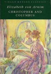 Christopher and Columbus (Elizabeth Von Arnim)