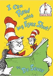 I Can Read With My Eyes Shut (Dr. Seuss)