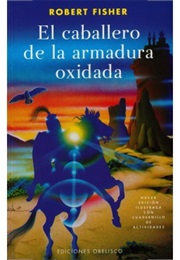 El Caballero De La Armadura Oxidada (Robert Fisher)