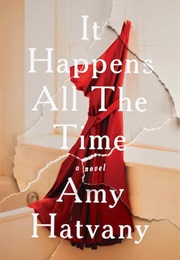 It Happens All the Time (Amy Hatvany)