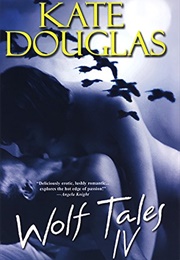 Wolf Tales Iv (Kate Douglas)