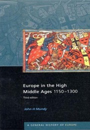Europe in the High Middle Ages: 1150-1300 (John H. Mundy)