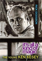 It&#39;s All a Kind of Magic: The Young Ken Kesey (Rick Dodgson)
