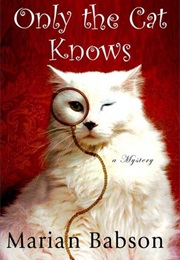 Only the Cat Knows (Marian Babson)