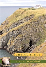 The Pig Did It (Joseph Caldwell)