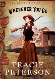 Wherever You Go (Tracie Peterson)