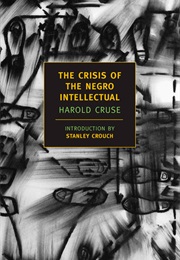 The Crisis of the Negro Intellectual (Harold W. Cruse)
