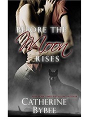 Before the Moon Rises (Catherine Bybee)