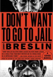 I Don't Want to Go to Jail (Jimmy Breslin)