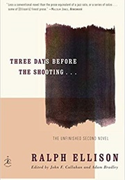 Three Days Before the Shooting... (Ralph Ellison)