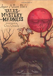 Edgar Allan Poe's Tales of Mystery and Madness (Edgar Allan Poe)
