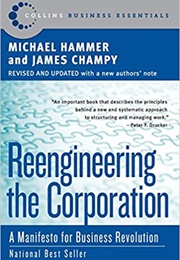 Reengineering the Corporation (Hammer and Champy)