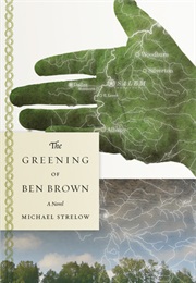 The Greening of Ben Brown (Michael Strolow)