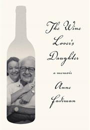 The Wine Lover's Daughter (Anne Fadiman)