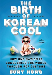 The Birth of Korean Cool (Euny Hong)