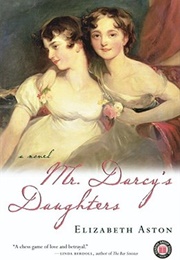 Mr. Darcy's Daughters (Aston, Elizabeth)
