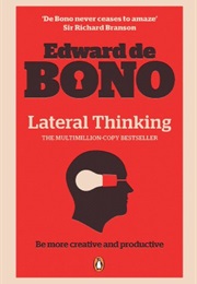 Lateral Thinking (Edward De Bono)