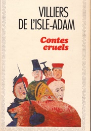 Contes Cruels (Auguste De Villiers De L'isle-Adam)