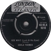 Gee Whiz (Look at His Eyes) - Carla Thomas