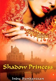 Shadow Princess (Indu Sundaresan)