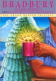 Classic Stories 1: The Golden Apples of the Sun/ R Is for Rocket (Ray Bradbury)