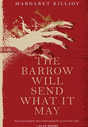 The Barrow Will Send What It May (Margaret Killjoy)