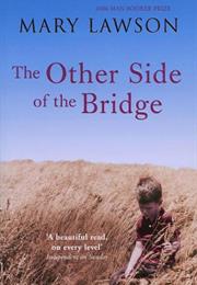 Mary Lawson: The Other Side of the Bridge