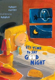 It's Time to Say Goodnight (Harriet Ziefert)